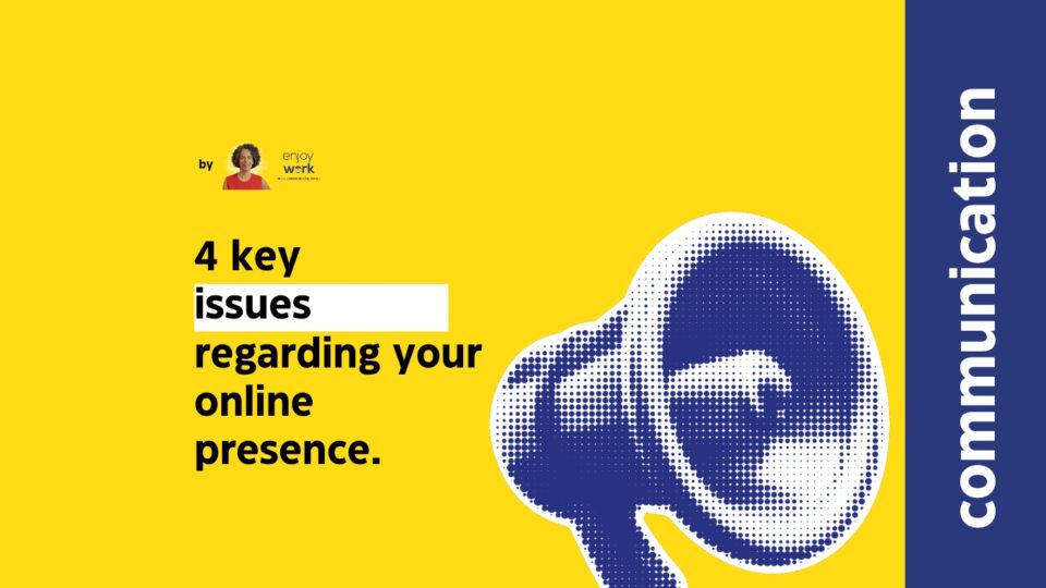 4 key issues regarding your online presence