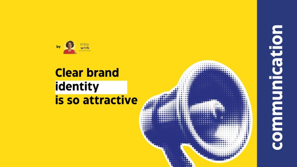 A clear brand identity is so attractive