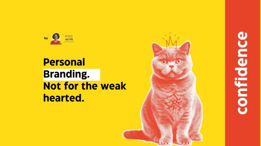 Personal Branding: not for the weak hearted